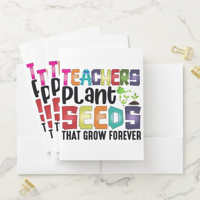 Teachers Plant Seeds That Grow Forever Pocket Folder (In Situ)