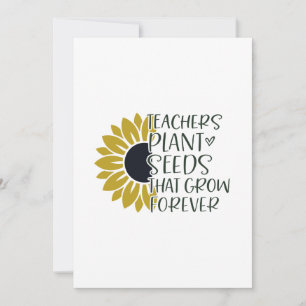 Teachers Plant Seeds That Grow Forever Quote  Holiday Card