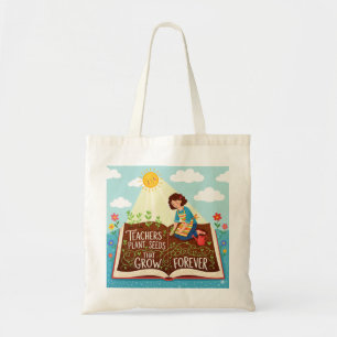 Teachers Plant Seeds That Grow Forever Sunshine Tote Bag