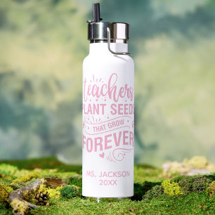 Teachers Plant Seeds That Grow Forever Water Bottle