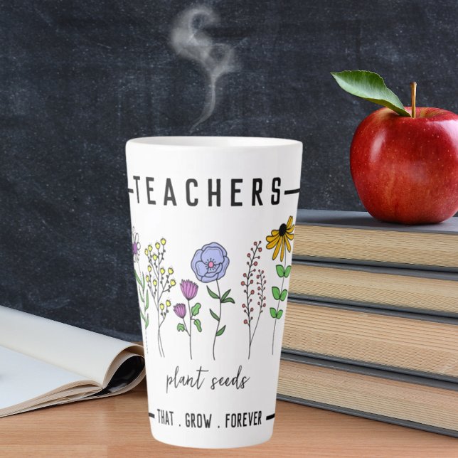 Teachers Plant Seeds That Grow Forever Wildflowers Latte Mug (Creator Uploaded)
