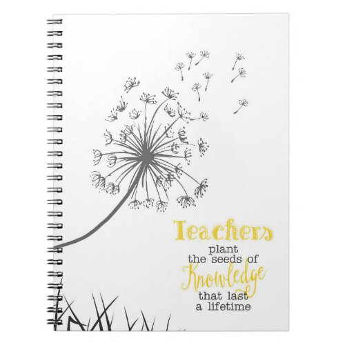 Teachers Plant The Seeds Of Knowledge Notebook