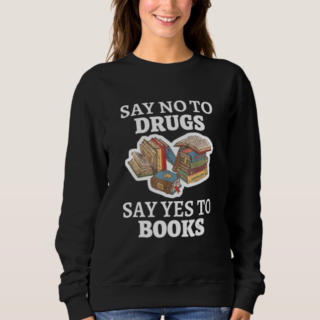 Teachers Red Ribbon Week Say No To Drugs Say Yes T Sweatshirt (Front)