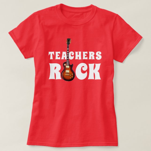 "Teachers Rock" With Guitar T-Shirt (Design Front)