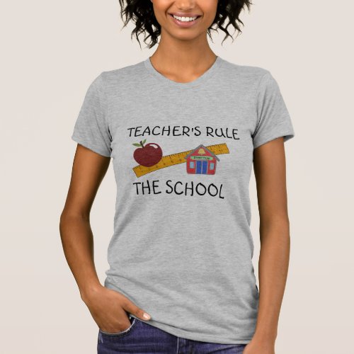 Teachers Rule  T_Shirt