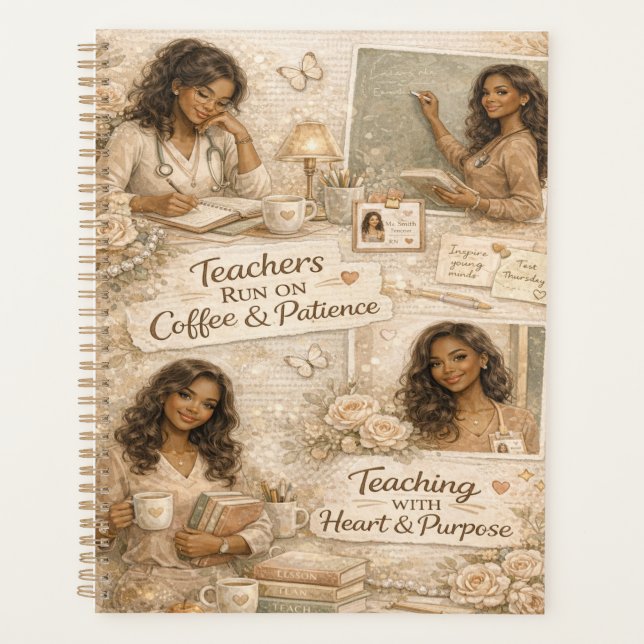 Teachers run on coffee and patience  planner (Front)