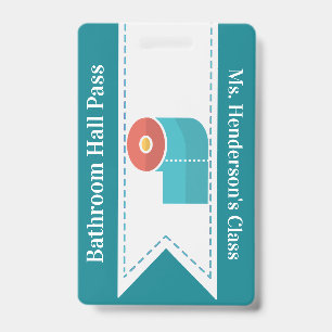 Teachers School Bathroom Hall Pass Badge