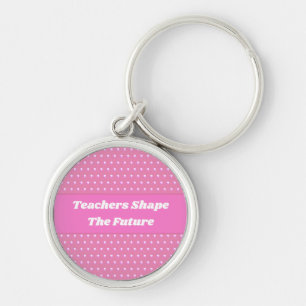 Teachers Shape The Future Pink Polka Dot Keychain