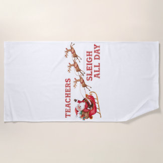 Teachers Sleigh All Day Beach Towel