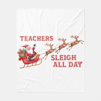 Teachers Sleigh All Day Fleece Blanket