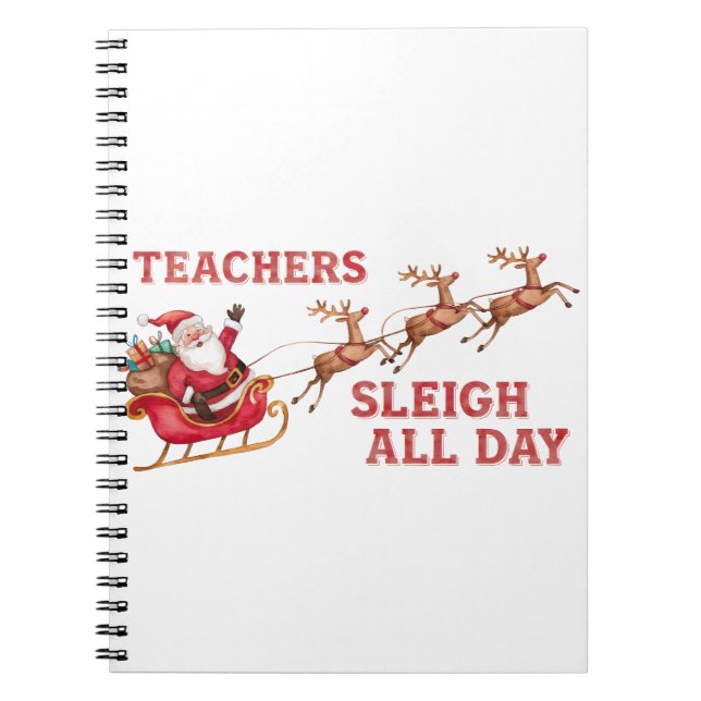 Teachers Sleigh All Day Notebook (Front)