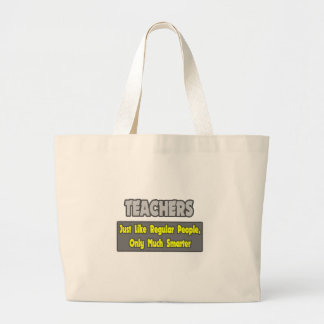 Teachers...Smarter Large Tote Bag