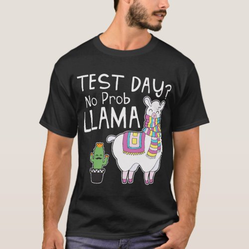Teachers Testing Day Gifts _ Test Day No Prob Llam T_Shirt