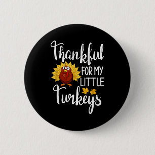 Teachers Thanksgiving Thankful For My Little Turke Button