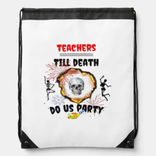 Teachers - Till Death Do Us Party Classic Drawstring Bag
