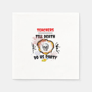 Teachers - Till Death Do Us Party Classic Napkins
