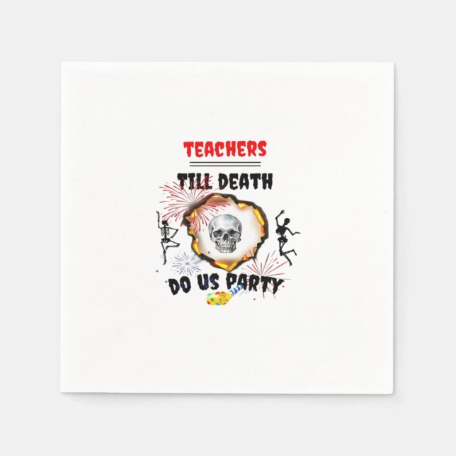 Teachers - Till Death Do Us Party Classic Napkins (Front)