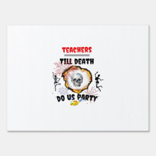 Teachers - Till Death Do Us Party Classic Sign