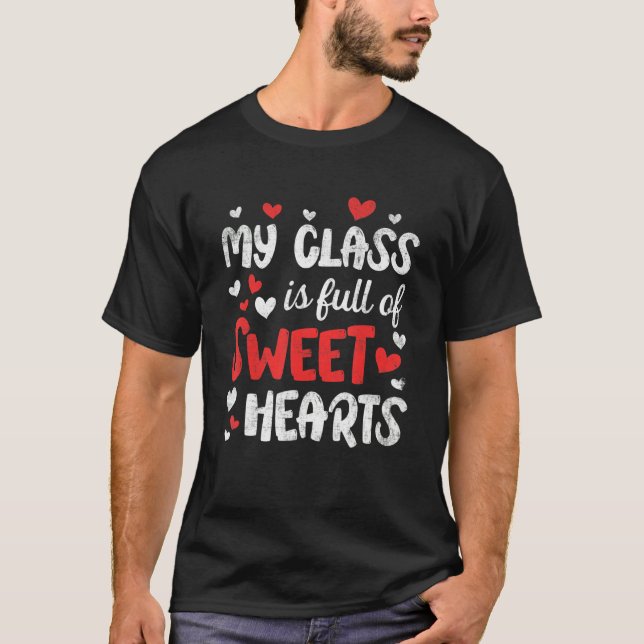 Teachers Valentines Day Class Full Of Sweethearts  T-Shirt (Front)