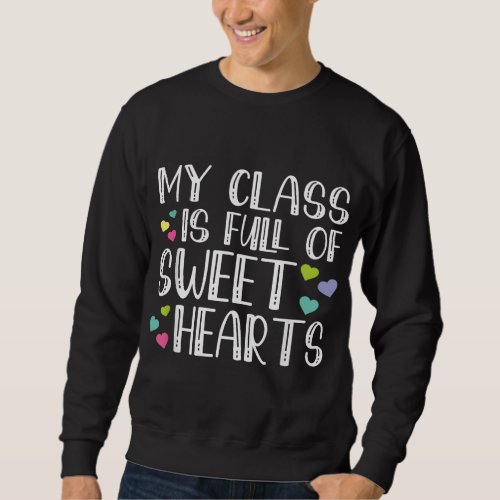 Teachers Valentines Day Shirt Class Full of Sweeth
