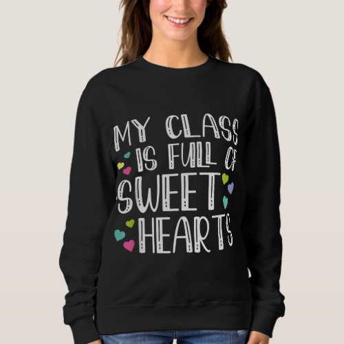 Teachers Valentines Day Shirt Class Full of Sweeth