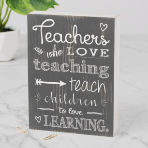Teachers Who Love Teaching Wooden Box Sign