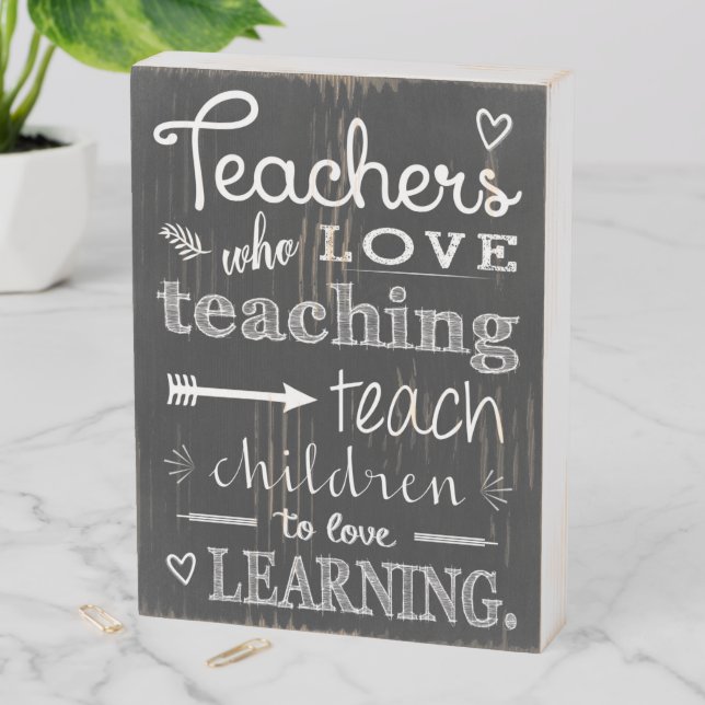 Teachers Who Love Teaching Wooden Box Sign (In Situ Vertical)
