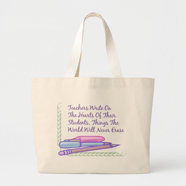 Teachers Write On The Hearts Of Their Students... Large Tote Bag (Front)