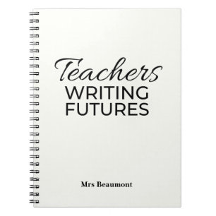 Teachers Writing Futures White Motivational Notebook