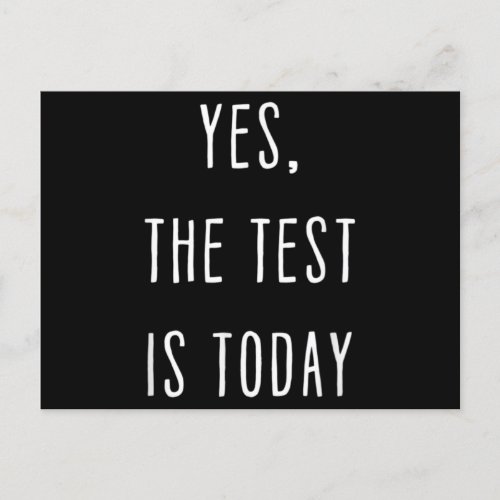 Teachers Yes The Test Is Today Funny Teaching Postcard