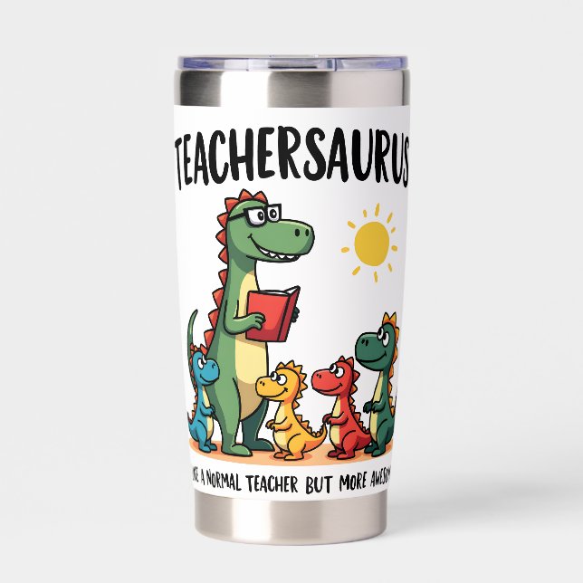 Teachersaurus Dinosaur Teacher Appreciation  Insulated Tumbler (Front)