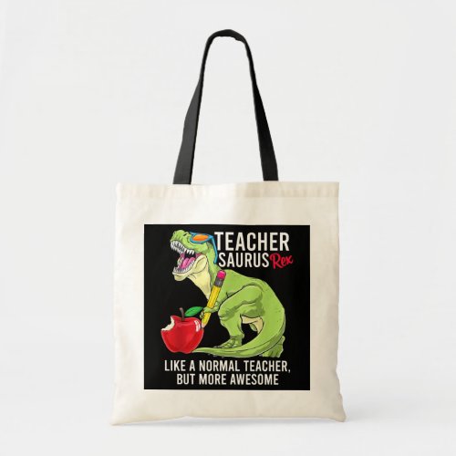 TeacherSaurus like a normal Teacher but More Tote Bag