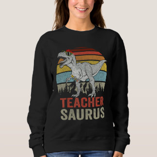 Teachersaurus Rex Teacher Saurus Dinosaur For Men Sweatshirt
