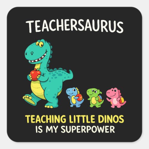 Teachersaurus teacher humor with little dinosaurs square sticker
