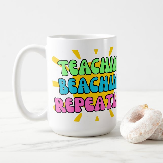 Teachin', Beachin', Repeatin' with Sunshine Coffee Mug (With Donut)