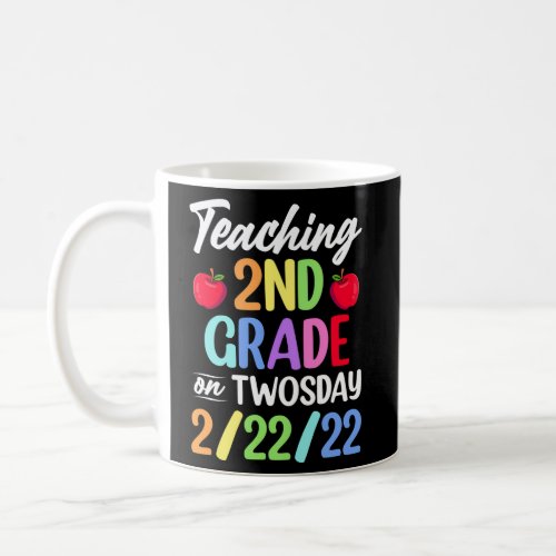 Teaching 2Nd Grade On Twosday 2_22_22 22Nd Februar Coffee Mug