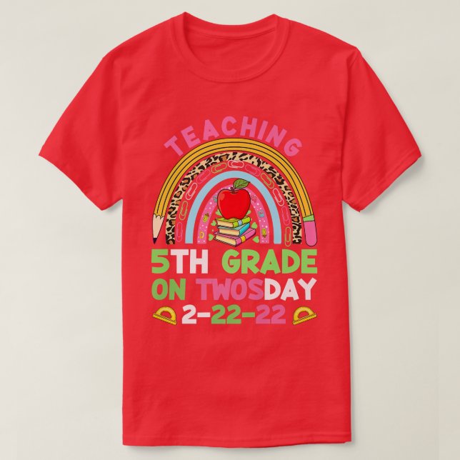 Teaching 5th Grade Grade On Twosday 22222 22nd Tea T-Shirt (Design Front)