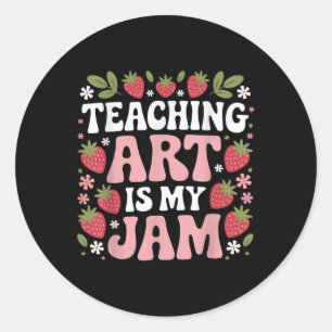 Teaching Art Is My Jam Retro Funny Art Teacher Str Classic Round Sticker