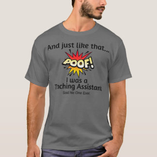 Teaching Assistant Just Like That T-Shirt