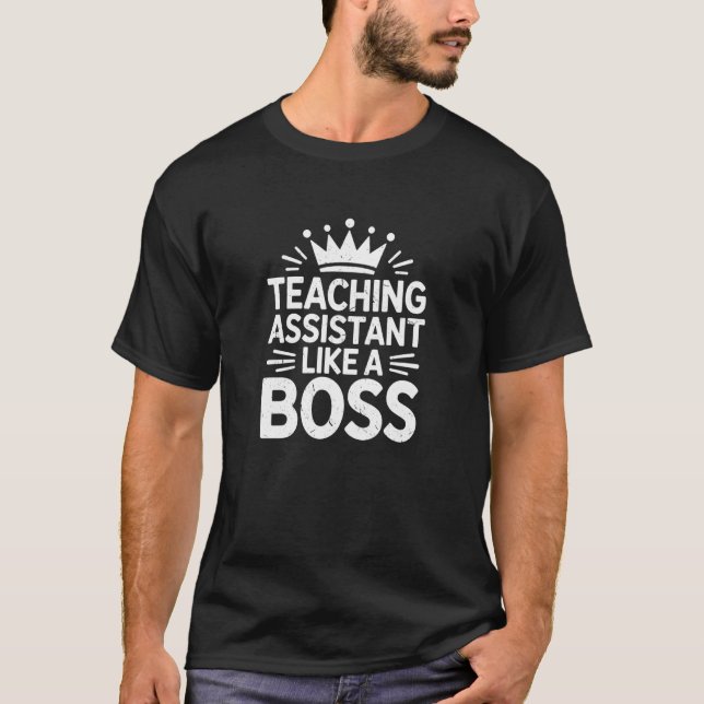Teaching Assistant Like a Boss Funny Back to Schoo T-Shirt (Front)
