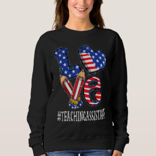 Teaching Assistant Love Usa Flag Fireworks 4th Of Sweatshirt