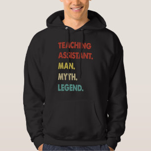 Teaching Assistant Man Myth Legend Hoodie