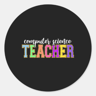Teaching Computer Science Teacher Back School Work Classic Round Sticker