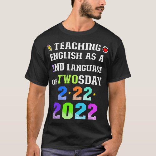 Teaching English ESL 2nd Twosday 2_22_22 February  T_Shirt