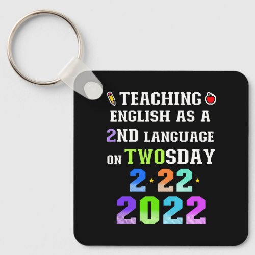 Teaching English ESL on Twosday Tuesday 2222022 Keychain