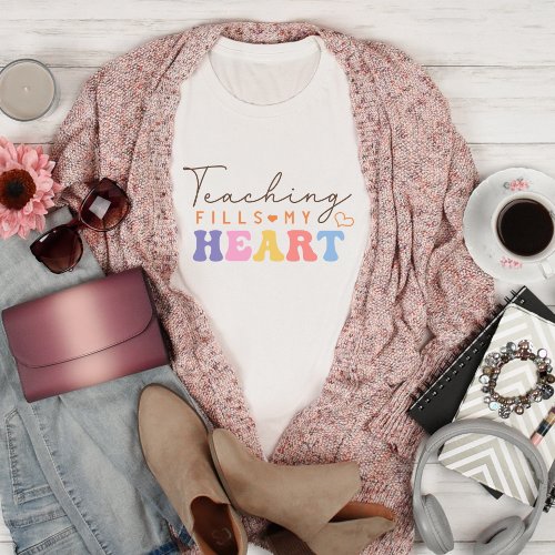Teaching Fills My Heart T_Shirt
