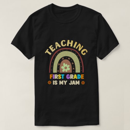 TEACHING FIRST GRADE IS MY JAM T_Shirt
