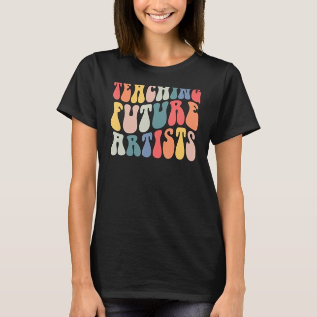 Teaching Future Artist Teacher  Back To School Tea T-Shirt (Front)