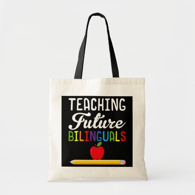 Teaching Future Bilinguals Spanish Teacher  Tote Bag (Front)