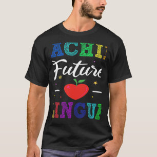 Teaching Future Bilinguals Spanish Teachers Back T T-Shirt